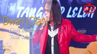 Dwan Olan  Cinta Bandar Tasik Selatan Live [upl. by Tnarud170]