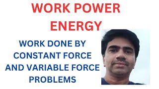 CLASS 11thCHAP05  WORK POWER ENERGY01  WORK DONE BY CONSTANT FORCE AND VARIABLE FORCE PROBLEMS [upl. by Eelamme173]