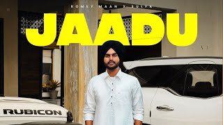 Jaadu  Romey Maan  Sulfa  New Punjabi Song 2024 [upl. by Rhodes7]