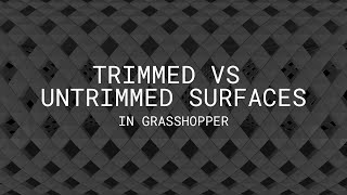 Trimmed vs Untrimmed Surfaces in Grasshopper [upl. by Jobyna]