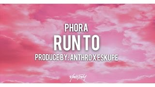 Phora  Run To Lyrics [upl. by Odetta390]