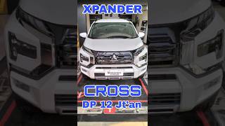 XPANDER CROSS  DP 12 Jtan xpander xpandercross xpanderultimate mitsubishixpander mpv [upl. by Aiset699]