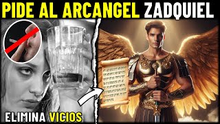 ELIMINA VICIOS Y ADICCIONES Oracion Arcangel Zadquiel [upl. by Amrita]