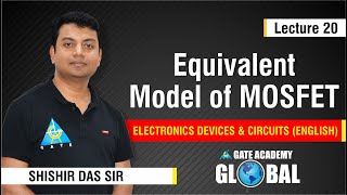 Equivalent Model of MOSFET  Lecture 20  EDC [upl. by Kehoe]