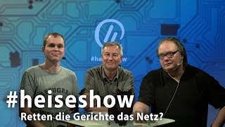 heiseshow Müssen die Gerichte das Internet retten [upl. by Zoila40]