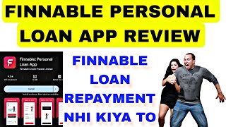 FINNABLE APP LOAN REPAYMENT NAHI KIYA TO  FINNABLE LOAN EMI NOT PAID [upl. by Ebneter]