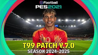 t99 Patch PES 2021 V70 Season 20242025  Cara Install [upl. by Namhcan641]