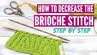 How to decrease the brioche stitch  Left and right leaning version bk3tog amp bsk2p [upl. by Airekahs]