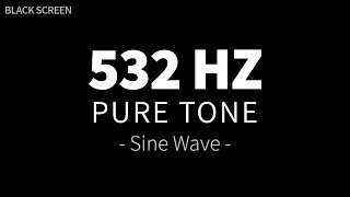 532 Hz Pure Tone  Sine Wave  Healing Frequency Sound Therapy  4 Hours BLACK SCREEN [upl. by Ayerdna488]