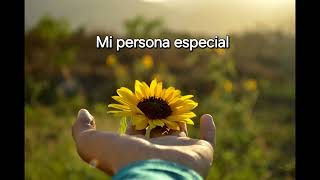 Cancion Mi persona especial [upl. by Leiba981]