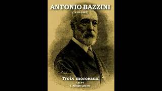 Antonio Bazzini  Troix morceaux  Op44 I Allegro  Italian Composer  Chamber Music  Romantic [upl. by Zaller150]