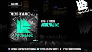 Lush amp Simon  Adrenaline OUT NOW Talent Revealed Vol 2 33 [upl. by Nevak]