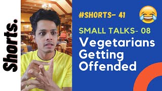 Vegetarians getting Offended Small Talks 08  Shorts 41  Funny Video  Comedy Video  Mac Macha [upl. by Eldred467]