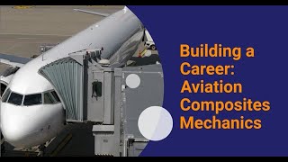 Building a Career Aviation Composites Mechanics [upl. by Dominus]