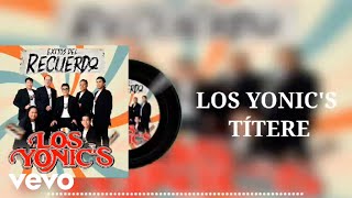 Los Yonics  Títere [upl. by Rhiana]