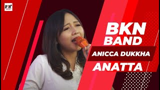 Anicca Dukkha Anatta  BKN Band Cover [upl. by Aidile]