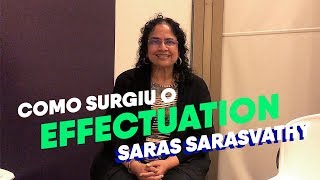 Como Surgiu o Effectuation  Saras Sarasvathy  Empreendedorismo [upl. by Matusow]