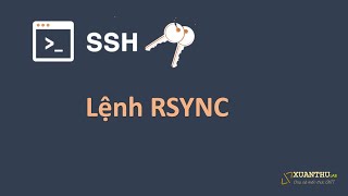 SSH07  Lệnh RSYNC đồng bộ thư mục copy thư mục file giữa máy local và máy server [upl. by Yci]