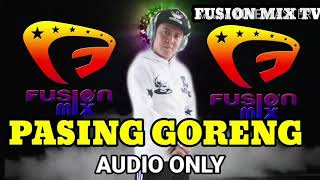 Pasing Goreng I Fmix Nation I Audio only [upl. by Acilgna]