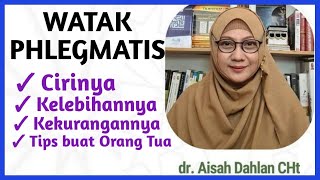 dr Aisah Dahlan CHt  Mengenal Watak Phlegmatis Cirinya Kelemahan dan kekuatannya  dr Aisyah Dahlan [upl. by Icul]