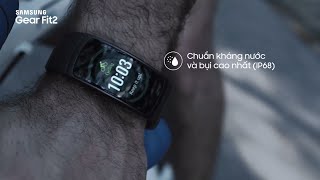 Gear Fit2 chính thức xuất hiện tại Việt Nam [upl. by Ikcaj]