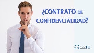 Cadefi  ¿Contrato de confidencialidad [upl. by Wichern]