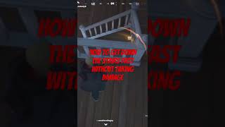 How to get down the stairs fast without taking damage fortnite [upl. by Anauqal]