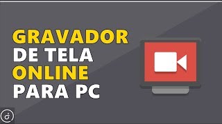 Como Gravar a Tela do PC Online Grátis [upl. by Alleda836]