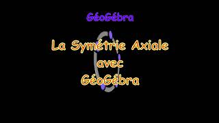 GGB Symétrie Axiale [upl. by Ahsinut]