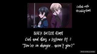 Black Butler ASMR Ciel and Alois x Listener Pt 2 Collab w gabbyasmr333 [upl. by Meredith]