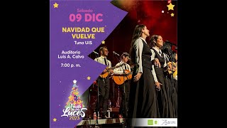 NAVIDAD QUE VUELVE  CONCIERTO NAVIDEÑO  TUNA UIS [upl. by Eiltan]