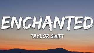 Taylor Swift  Enchanted Taylors Version Lyrics [upl. by Rihsab]