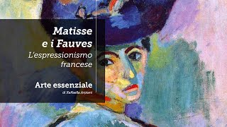 LEspressionismo francese Matisse e la nascita dei Fauves [upl. by Imorej]