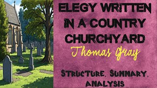 Elegy Written in a Country Churchyard by Thomas Gray  Structure Summary Analysis [upl. by Khosrow]