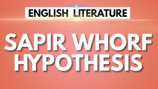 Sapir Whorf Hypothesis [upl. by Reinhard]