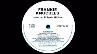 1992 Frankie Knuckles feat Roberta Gilliam  Workout David Morales 1992 Vocal RMX [upl. by Kirchner827]