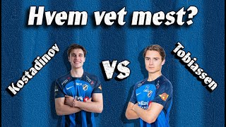 Hvem vet mest Kostadinov vs Tobiassen [upl. by Emelin]