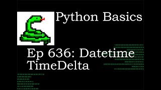 Python Basics Tutorial Datetime TimeDelta [upl. by Araj941]