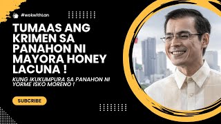 MAS TUMAAS ANG KRIMEN SA PANAHON NI MAYORA HONEY LACUNA KUMPARA KAY YORME ISKO MORENO [upl. by Windzer390]