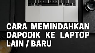 CARA MEMINDAHKAN APLIKASI DAPODIK KE LAPTOP LAIN ATAU BARU [upl. by Latona547]