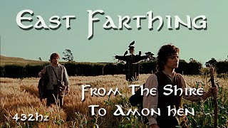 THE LORD OF THE RINGS  From The Shire To Amon Hen  EAST FARTHING  432Hz [upl. by Aurelie]