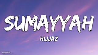 Hijjaz  Sumayyah Lirik [upl. by Robinia]