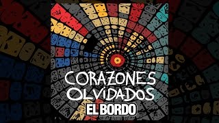 El Bordo  Corazones olvidados video oficial [upl. by Nimoynib]