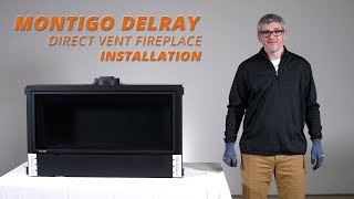 How to Install the Montigo Delray Direct Vent Fireplace [upl. by Acired]