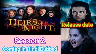 Heirs Of The Night Season 2 in Hindi Dubbed  Heirs Of The Night Season 2 Trailer in Hindi [upl. by Attelrahs585]