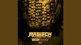 Magisch DJ Katch Remix [upl. by Reisch]