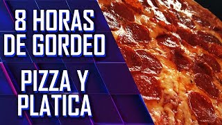 Repetición 8 Horas de Gordeo 2019  Pizza y plática  3GB Casual [upl. by Gebler]