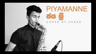 Piyamanne Jaya Sri  Saxophone Cover by SAKAR [upl. by Eisdnil75]