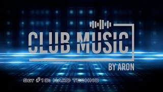 Club Music Set 10 HARD TECHNO  Schacke Ritmo Tiesto Anetha IBON [upl. by Ahsilem]