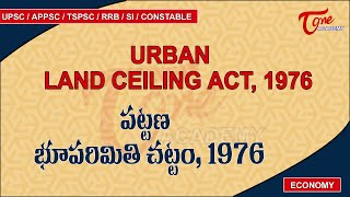 Urban Land Ceiling Act 1976  Telangana Economy  Tone Academy  Sujath [upl. by Gnay]